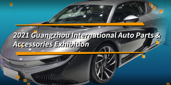 The 19th Guangzhou International Auto Parts and Accessories Exhibition 2021